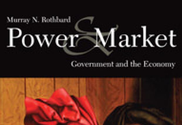 Power and Market by Murray N. Rothbard Power and Market by Murray N. Rothbard